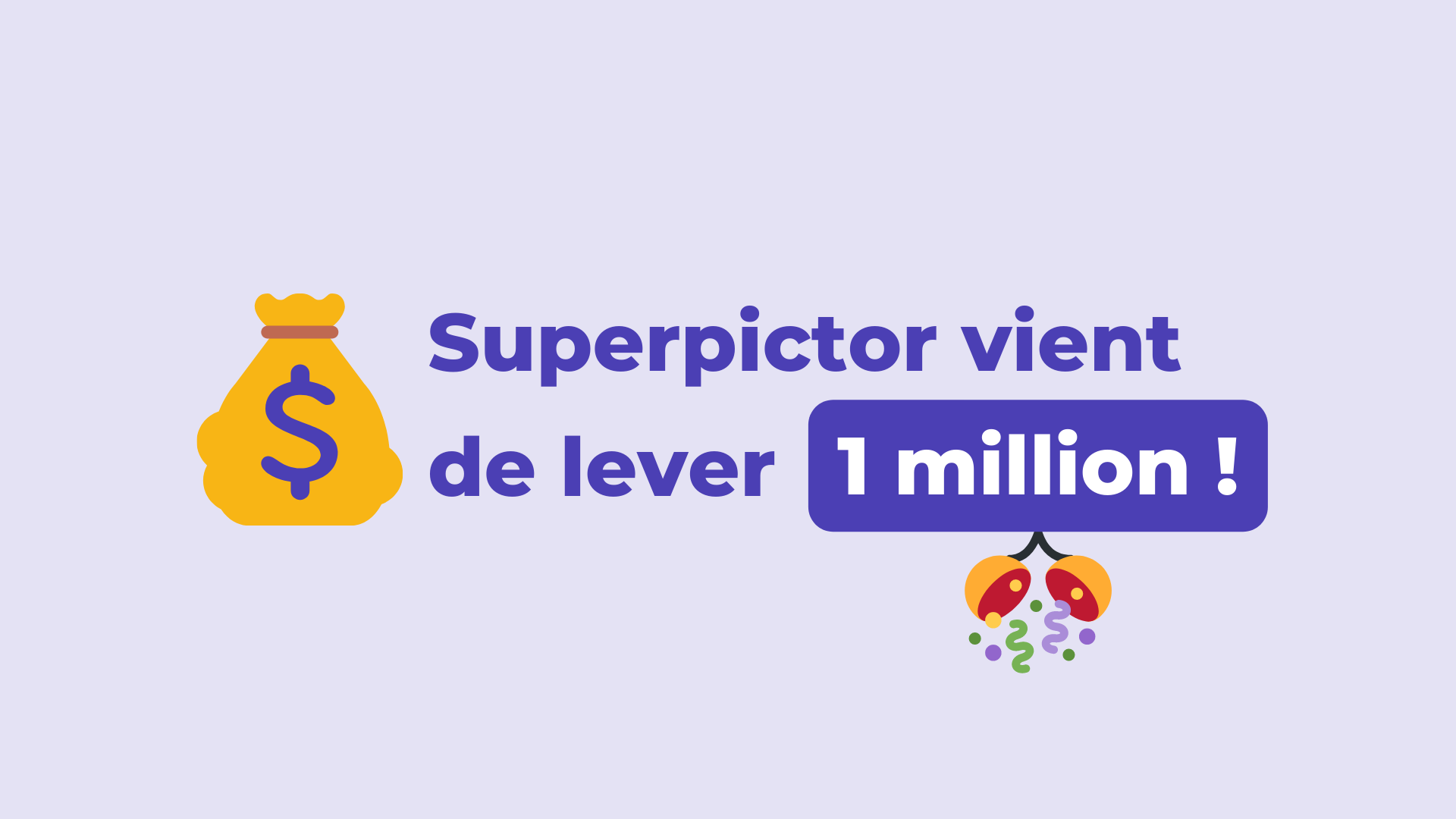 Superpictor lève 1 million d'euros 🤩